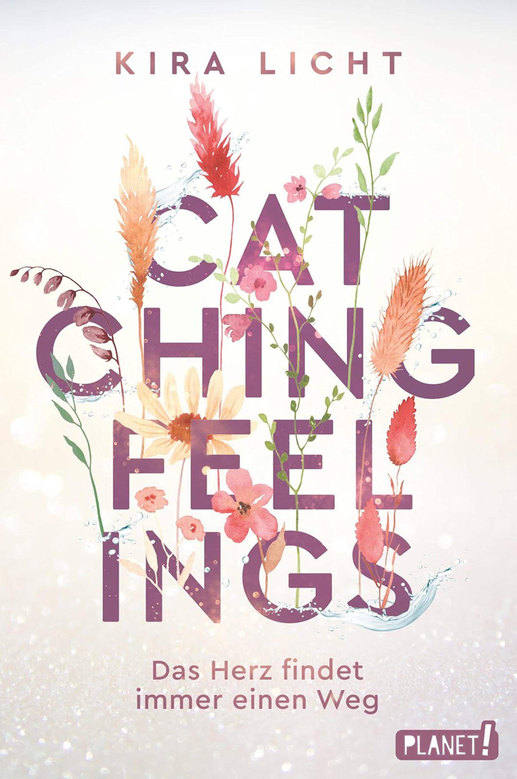 Catching Feelings: Das Herz findet immer einen Weg (Kindle Edition)