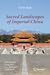 Sacred Landscapes of Imperial China by Giulio Magli