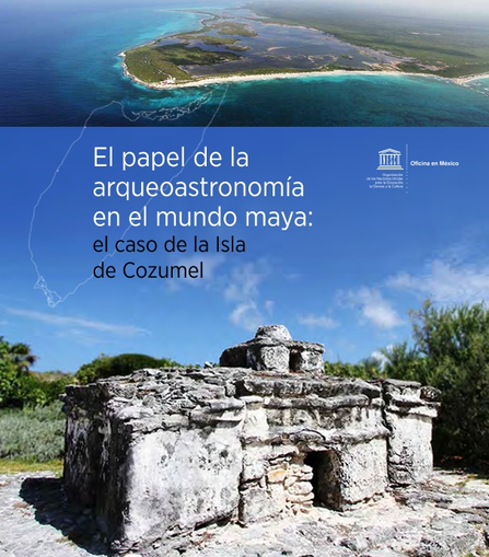 El papel de la arqueoastronomía en el mundo maya: el caso de la Isla de Cozumel