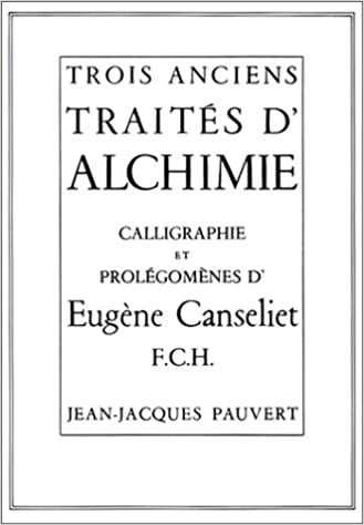 Trois Anciens Traites D'Alchimie: Calligraphie Et Prolegomenes