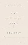 Stay Until Tomorrow