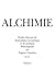 Alchimie: Études Diverses De Symbolisme Hermétique Et De Pratique Philosophale