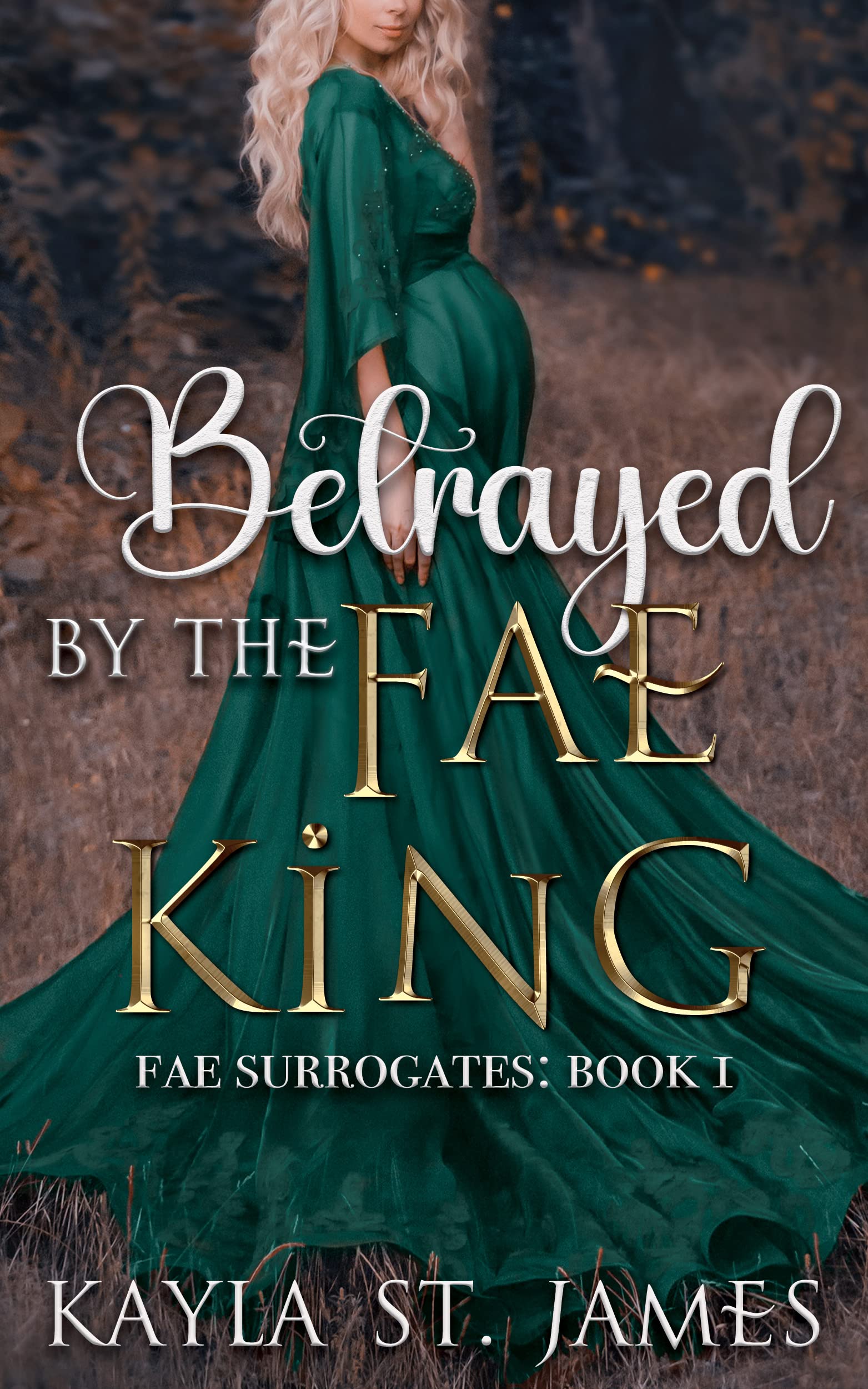 Betrayed By The Fae King (Fae Surrogates #1)
