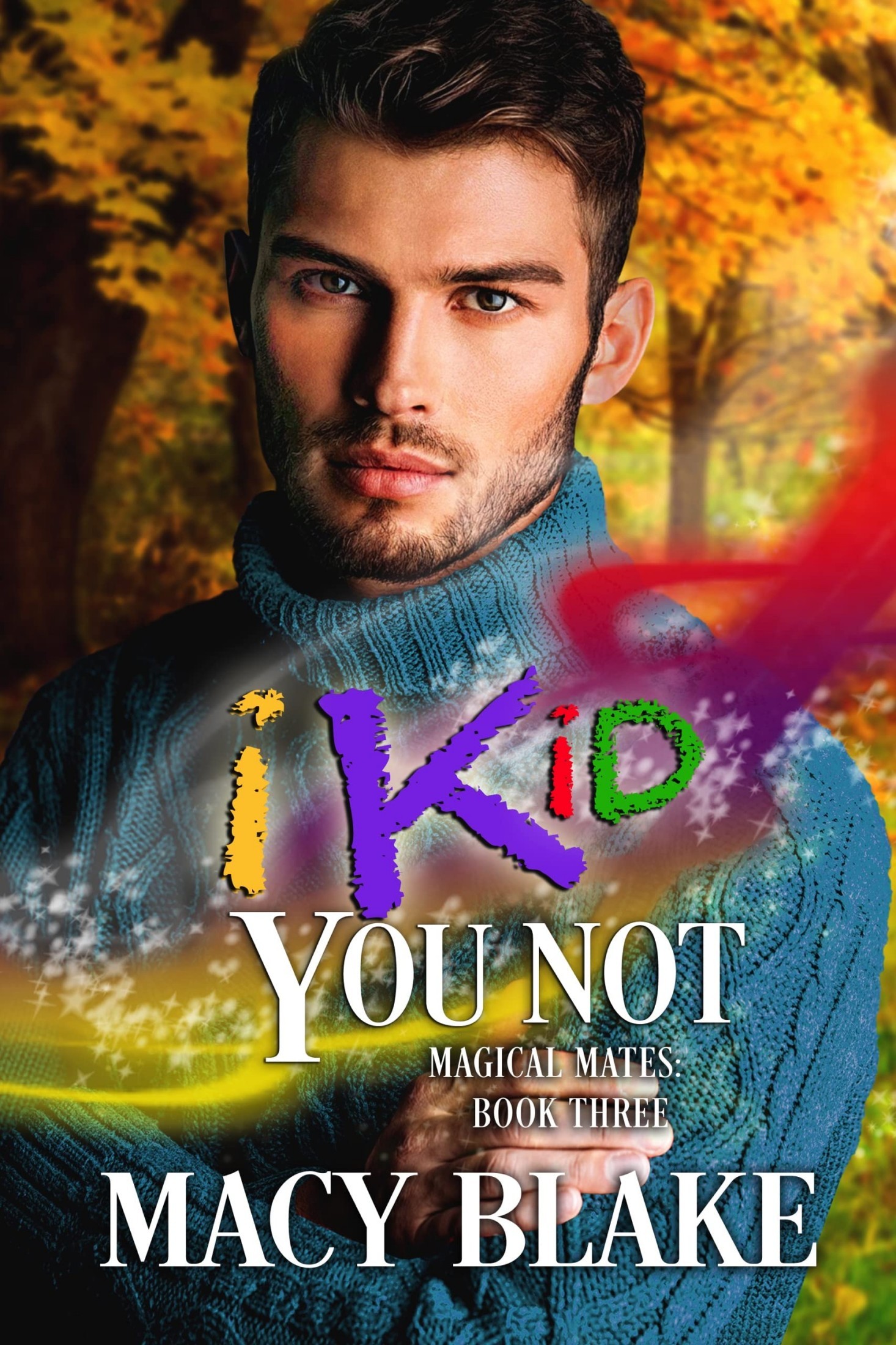 I Kid You Not (Magical Mates #3)