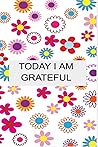 TODAY I AM GRATEF...