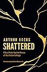 Shattered: A Son Picks Up the Pieces of His Father's Rage Shattered: A Son Picks Up the Pieces of His Father's Rage