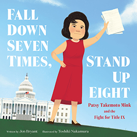 Fall Down Seven Times, Stand Up Eight: Patsy Takemoto Mink and the Fight for Title IX (Hardcover)