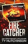 Fire Catcher (Abby Kane FBI Thriller, #15) Fire Catcher (Abby Kane FBI Thriller, #15)