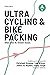 Ultracycling & Bikepacking:...