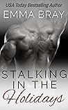 Stalking in the Holidays by Emma Bray