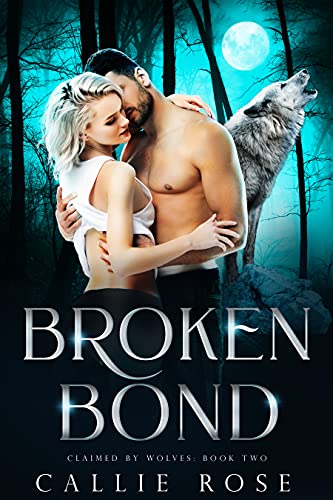 Broken Bond (Claimed by Wolves, #2)