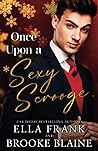 Once Upon a Sexy Scrooge by Ella Frank
