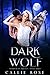 Dark Wolf (Claimed by Wolves, #3)