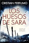 Los huesos de Sara by Cristian Perfumo