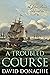 Troubled Course (John Pearc...