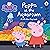 Peppa Pig: Peppa at the Aquarium: A Lift-the-Flap Book