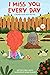 I Miss You Every Day by Erika Larson