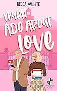 Much Ado About Love