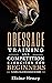 Dressage Training and Competition Exercises for Beginners: Flatwork & Collection Schooling for Horses