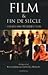 Film & fin de siècle : essa...