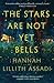 The Stars Are Not Yet Bells