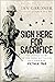 Sign Here for Sacrifice: The Untold Story of the Third Battalion, 506th Airborne, Vietnam 1968