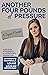 Another Four Pounds of Pressure (Four Pounds of Pressure #2)
