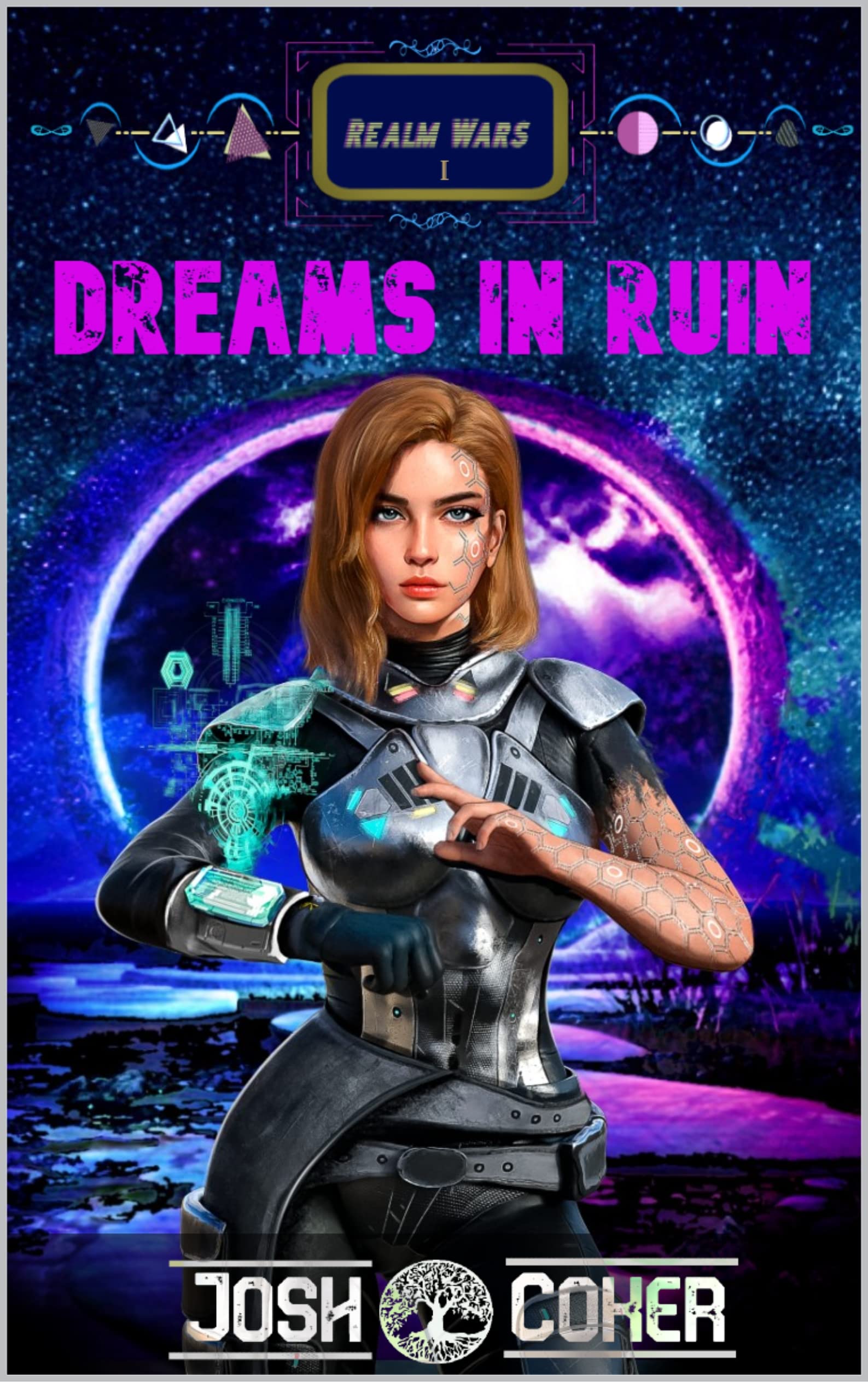 Dreams In Ruin: A Science Fiction Space Opera Action Adventure (Realm Wars Book 1)
