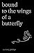 Bound to the Wings of a But...