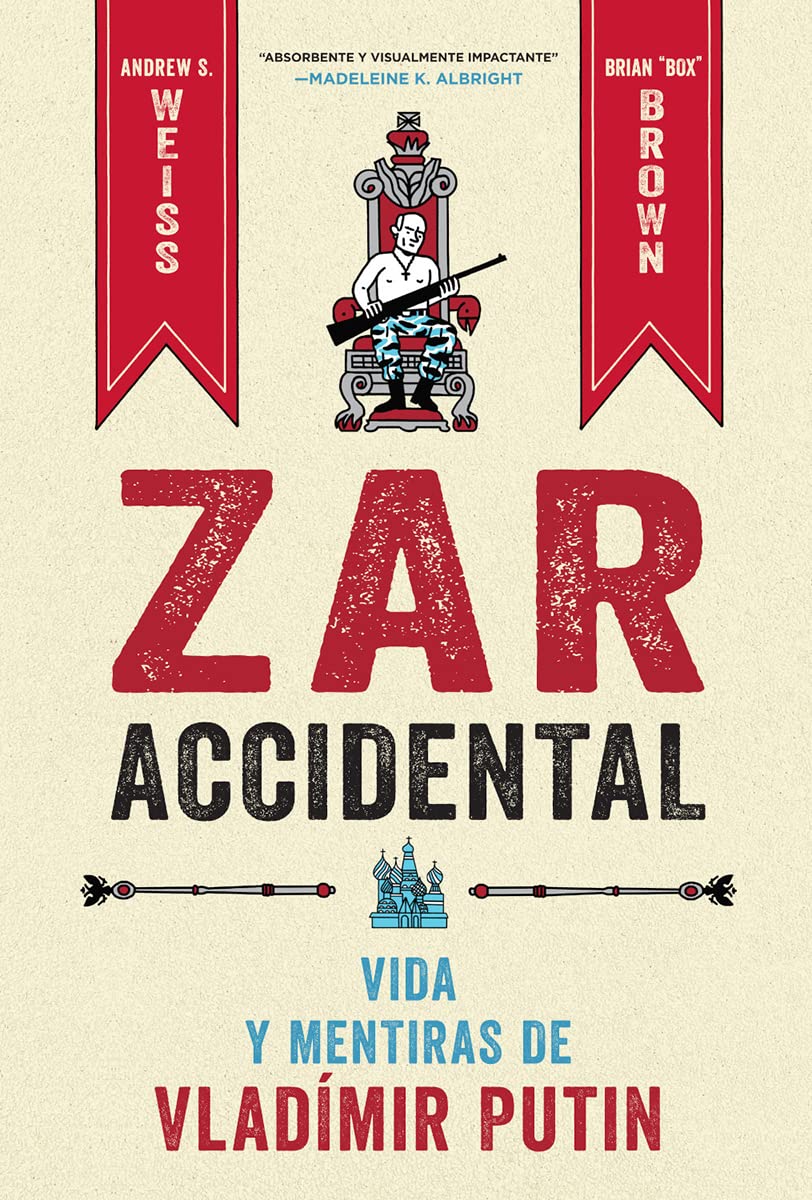 ZAR ACCIDENTAL: LA VIDA Y LAS MENTIRAS DE VLADIMIR PUTIN (Hardcover)