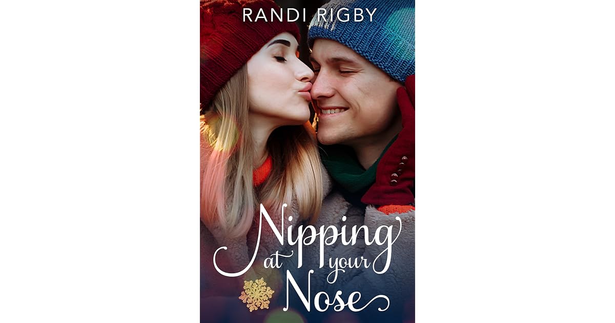 Nipping at Your Nose by Randi Rigby