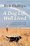 A Dog Life Well L...