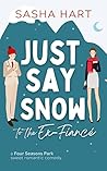 Just Say Snow to the Ex-Fiancé (Four Seasons Park, #4)