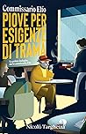 Piove per esigenze di trama: La prima indagine del Commissario Elfo Book cover for Piove per esigenze di trama: La prima indagine del Commissario Elfo