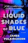Liquid Shades of Blue by James Polkinghorn