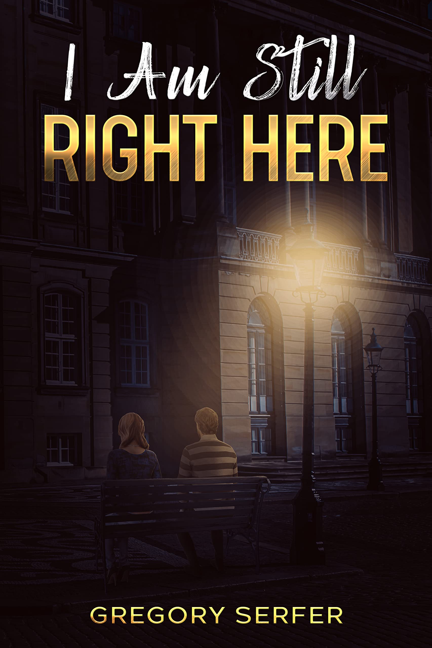 I Am Still Right Here (Kindle Edition)