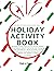 Holiday Activity book for adults and others who needs it by Chali & Chacai
