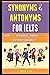 Synonyms And Antonyms For Ielts: Master 2500+ Ielts Synonyms & Antonyms Explained To Get A Target Band Score Of 8.0+.