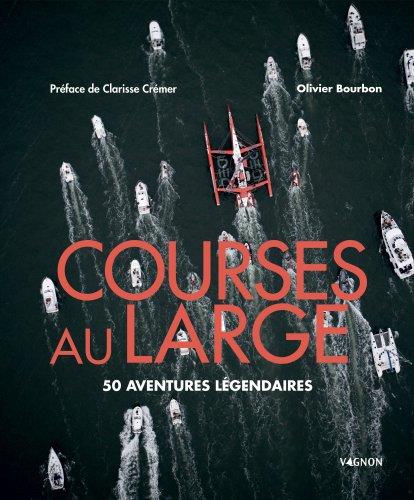 Courses au large 50 aventures légendaires (Hardcover)