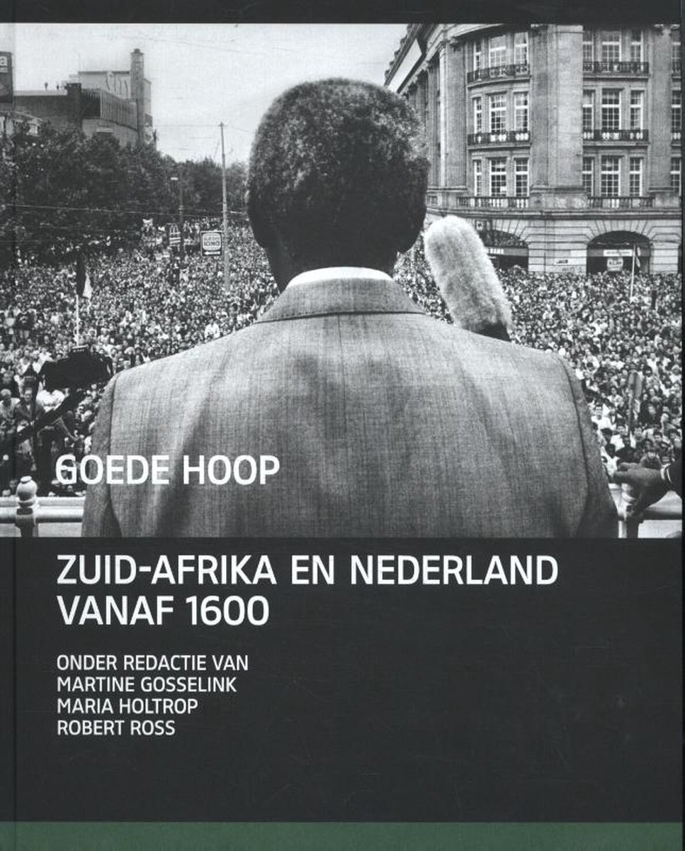 Goede Hoop: Zuid-Afrika en Nederland vanaf 1600