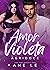 AMOR VIOLETA: Agridoce