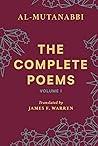 The Complete Poems of Al-Mutanabbi by James F.  Warren