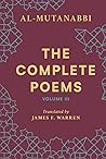 The Complete Poems of Al-Mutanabbi by James F. Warren