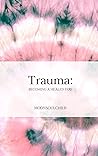 Book cover for Trauma: Becoming a Healed You