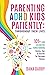 Parenting ADHD Kids Patiently by Dana Darby