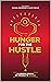 Hunger for the Hustle  by Jacob Fowler