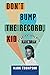 Don't Bump the Record, Kid:...