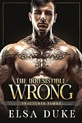 The Irresistible Wrong