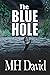 The Blue Hole by M.H.  David