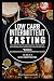 Low Carb Intermittent Fasti...